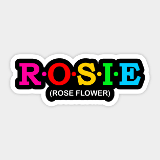 Rosie - Rose Flower. Sticker